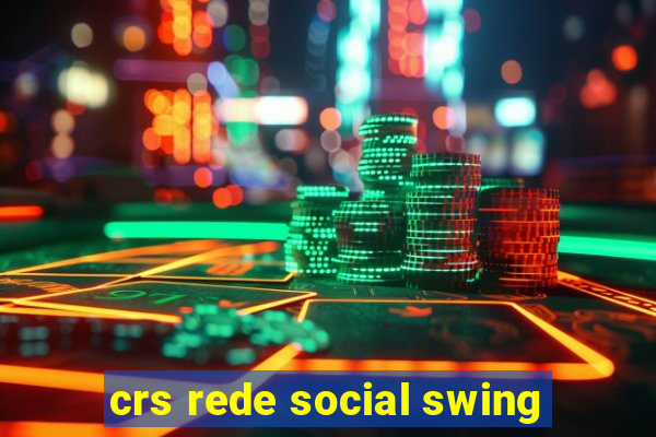 crs rede social swing